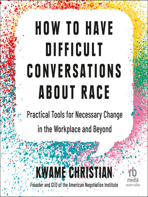 Title details for How to Have Difficult Conversations About Race by Kwame Christian - Available
